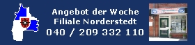Angebot der Woche Filiale Hamburg